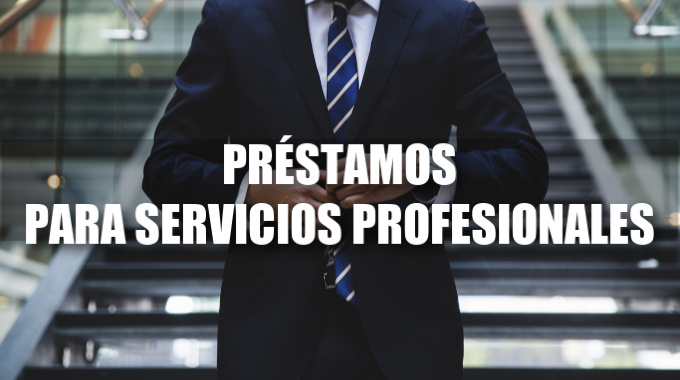 Préstamos Para Servicios Profesionales