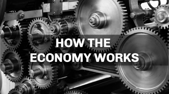 Understanding How The Economy Works